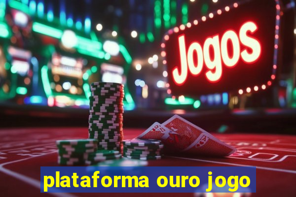 plataforma ouro jogo